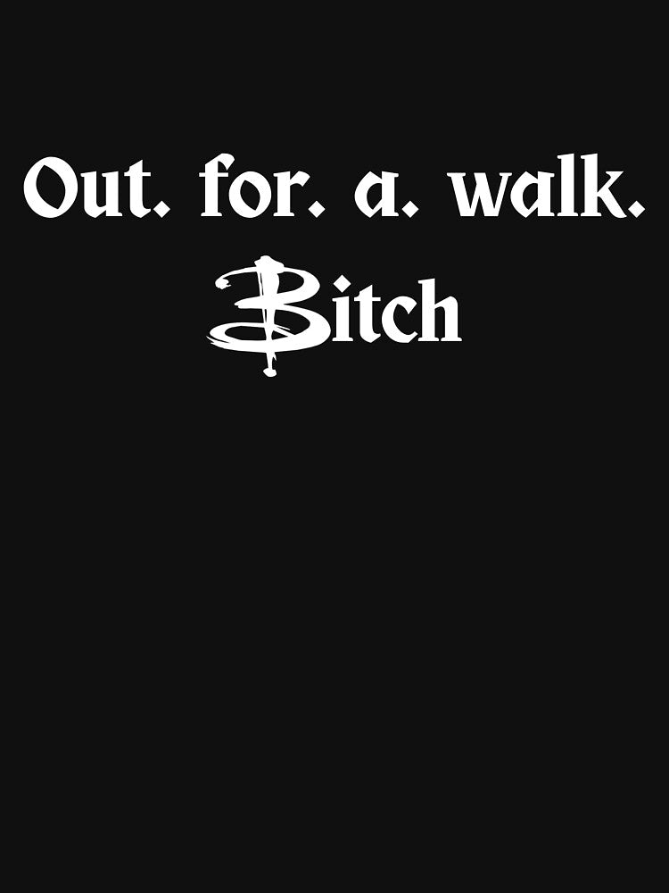 Out Walk Buffy Spike T-Shirts, Hoodie, Sweatshirt