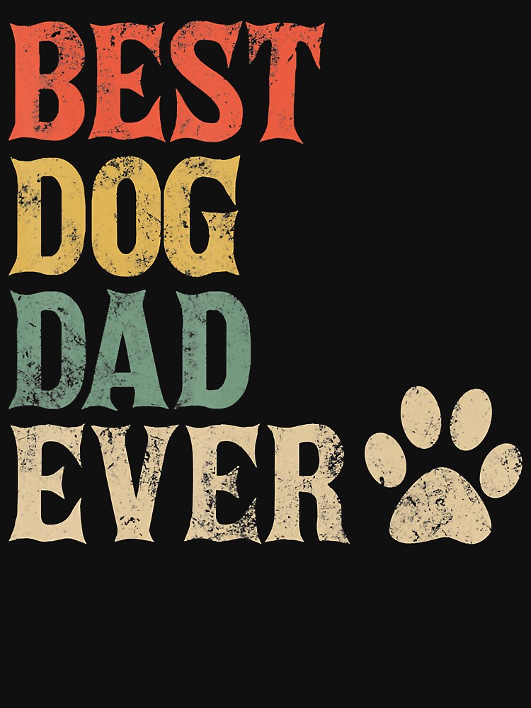 Best Dog Dad Ever Vintage Dog Daddy Retro Doggy Father by JodyBoling T-Shirts, Hoodie, Sweatshirt | BlankRebels.com (Image 3)
