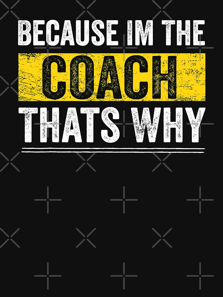 Because I'm The Coach That's Why Funny Vintage Coaching Gift by MichelSorour T-Shirts, Hoodie, Sweatshirt (Image 3)