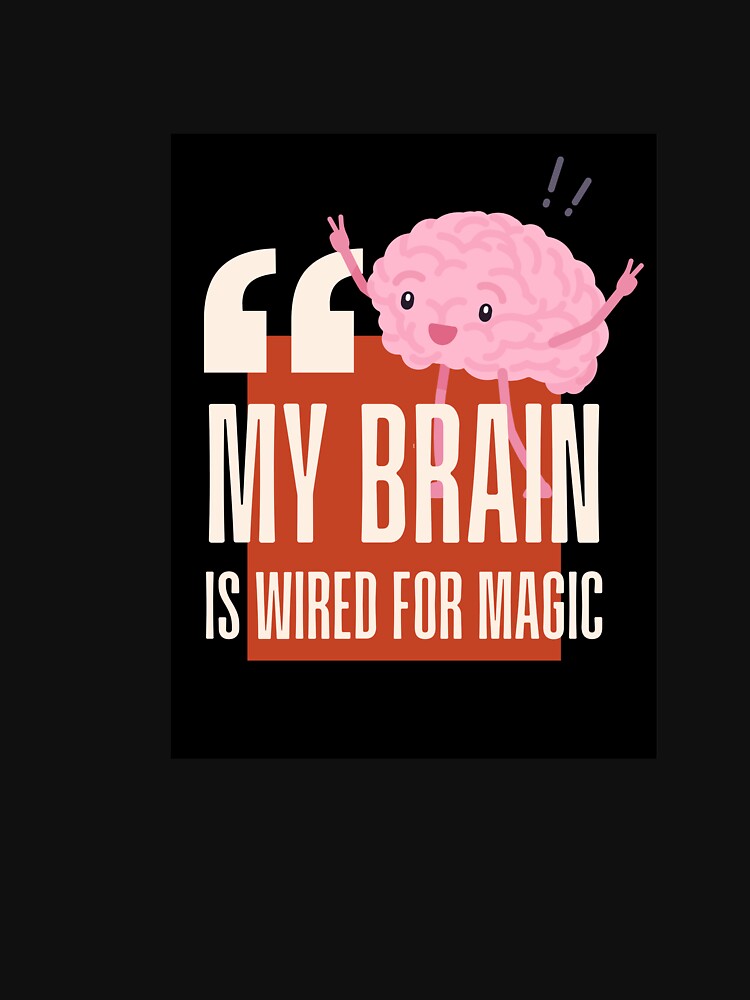 My brain is wired for magic. Bold Mental Health Awareness Quote Shirt by TeeReven Hoodie, Sweatshirt (Image 3)