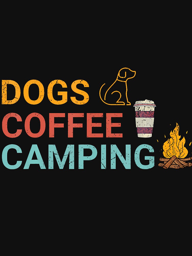 Dogs Coffee Camping Lovers Outdoors Adventure Fun by CaraRuth T-Shirts, Hoodie, Sweatshirt | BlankRebels.com (Image 3)