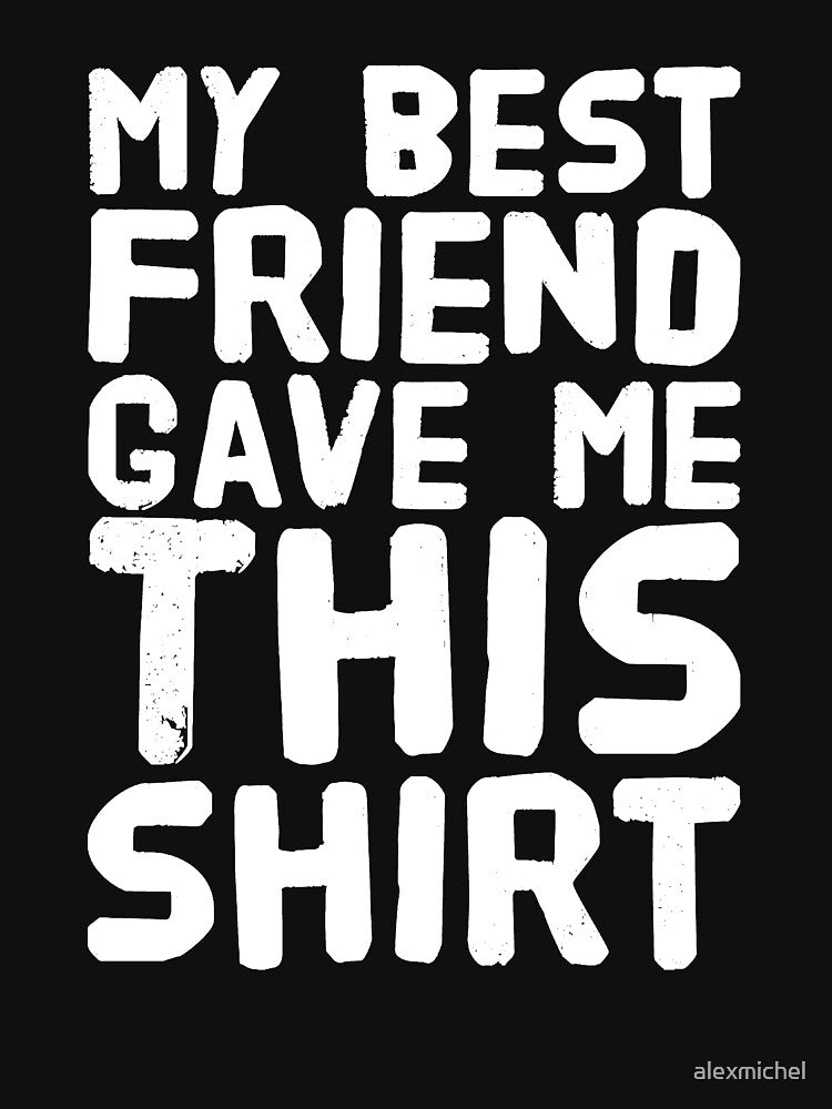 My Best friend gave me this shirt by Captain Mood Hoodie, Sweatshirt | BlankRebels.com (Image 3)