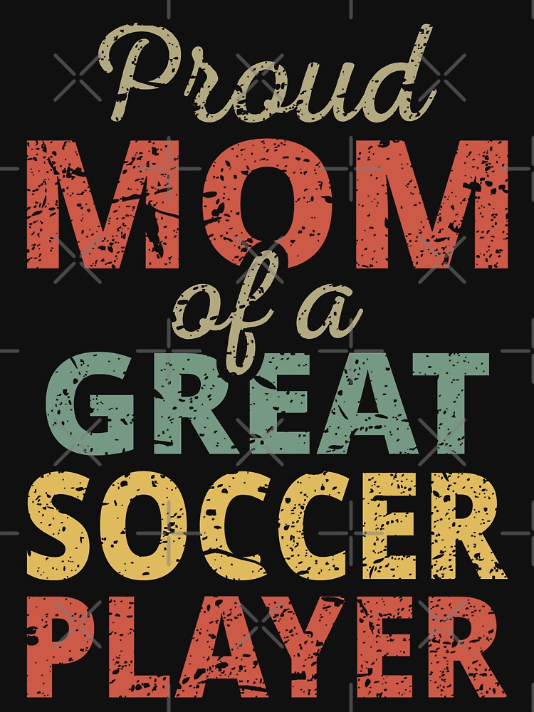 Proud Mom Of A Great Soccer Player II by Lemon Pepper T-Shirts, Hoodie, Sweatshirt | BlankRebels.com (Image 3)