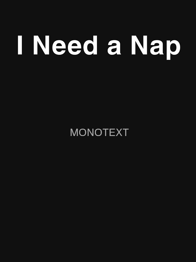 I Need a Nap – Minimal Lazy Mood Quote Shirt by MONOTEXT Hoodie, Sweatshirt | BlankRebels.com (Image 3)