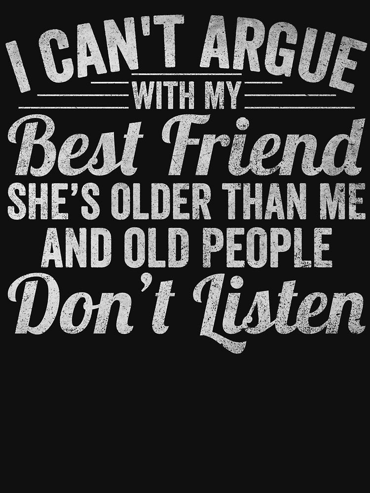 i can't argue with my best friend she's older than me and old people don't listen, vintage by RyuEssence... (Image 3)