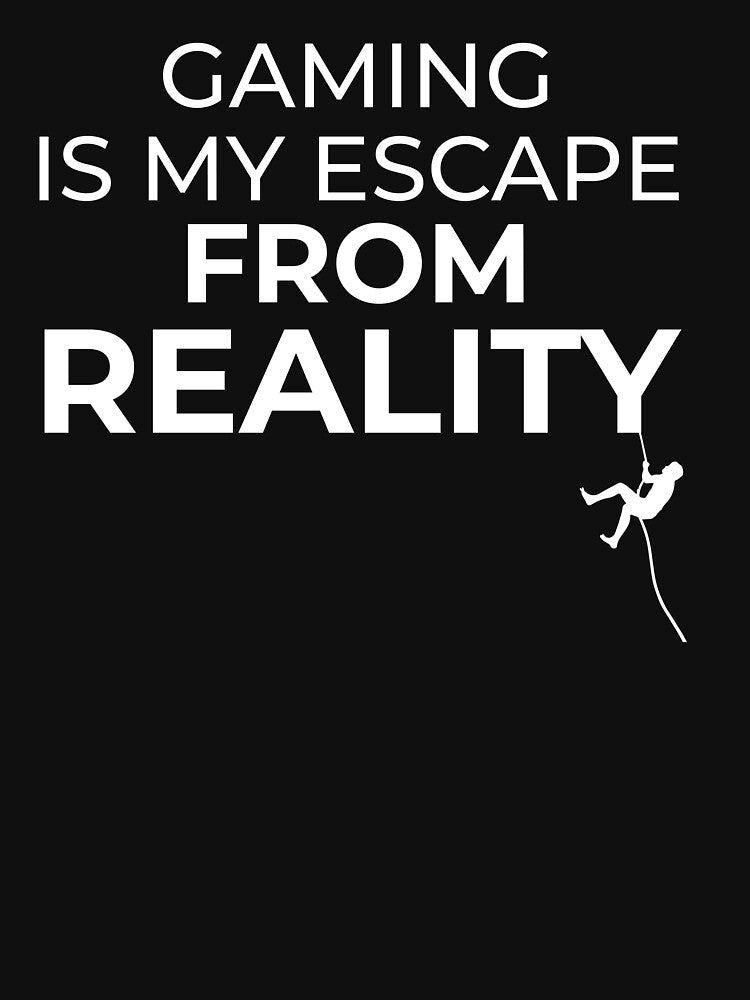 Gaming is my ESCAPE from Reality by FreshCorner T-Shirts, Hoodie, Sweatshirt | BlankRebels.com (Image 3)