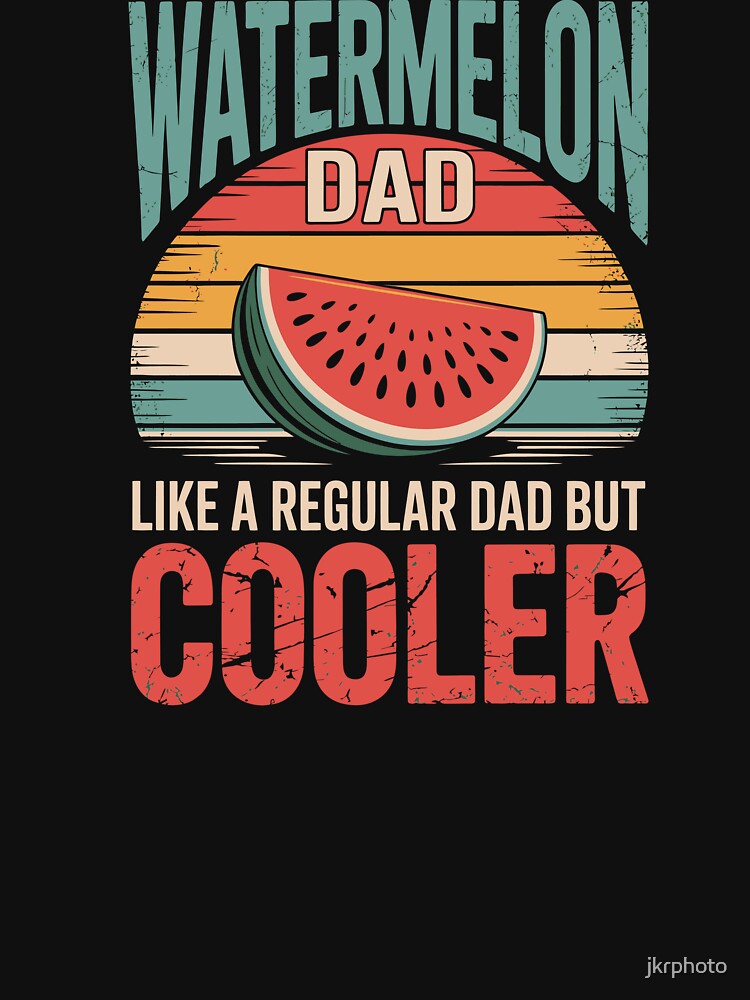 Watermelon Dad by jkrphoto T-Shirts, Hoodie, Sweatshirt | BlankRebels.com (Image 3)