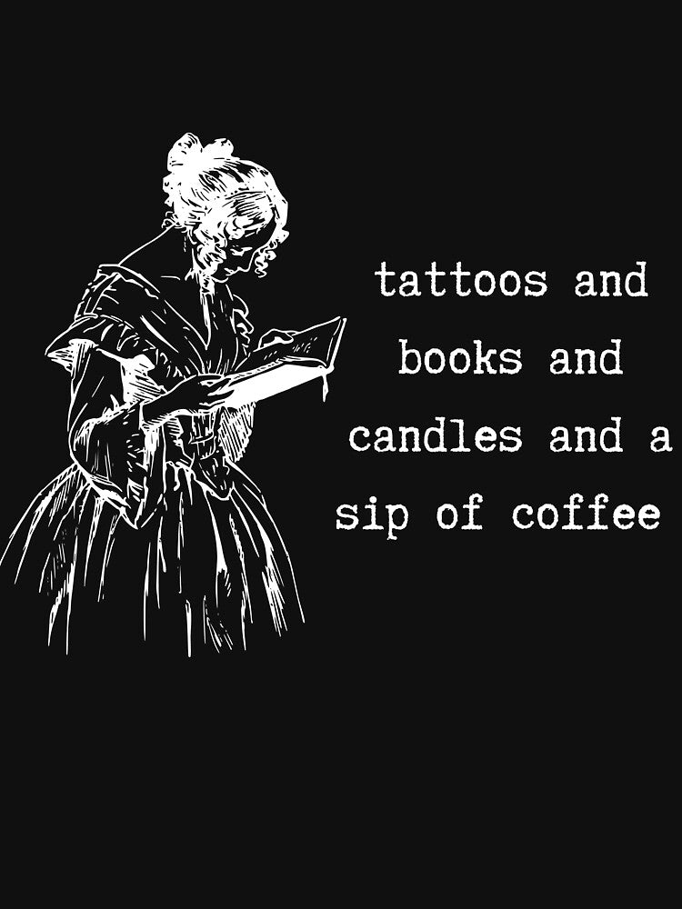 Tattoos, Books, Candles and Coffee by KyleNesas T-Shirts, Hoodie, Sweatshirt | BlankRebels.com (Image 3)