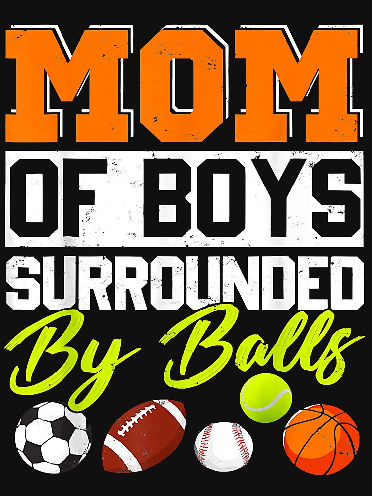 Mom Of Boys Surrounded By Balls T-Shirt by OsborneKlein Hoodie, Sweatshirt | BlankRebels.com (Image 3)