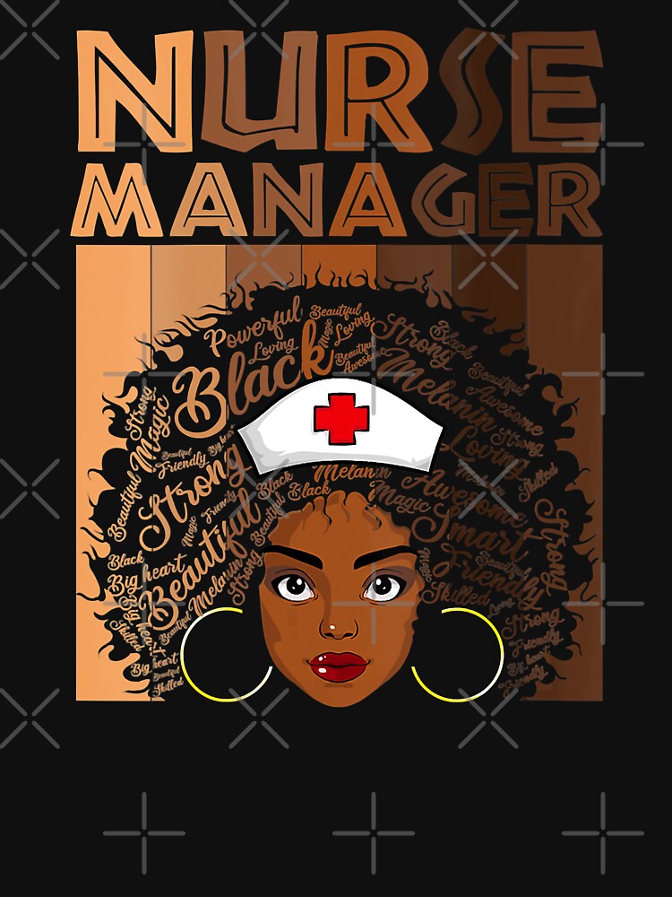 Black Manager Nurse For Women Girls African American by GardNewerd T-Shirts, Hoodie, Sweatshirt | BlankRebels.com (Image 3)