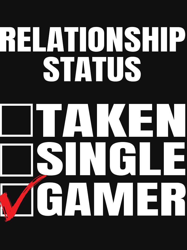 Gamer Relationship Status Gamer Memes Gamer Lifestyle Pc Gamer Gamer Life Gamer Nerd T-Shirts, Hoodie, Sweatshirt