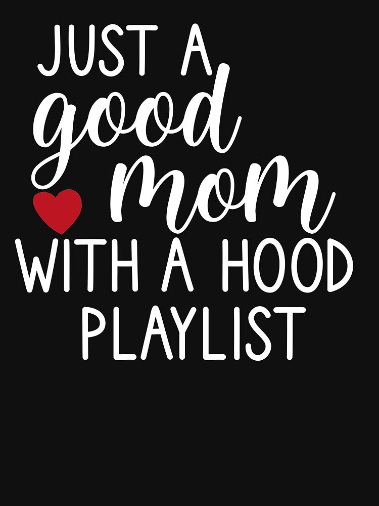 just good mom with a hood playlist by benkaza01 T-Shirts, Hoodie, Sweatshirt | BlankRebels.com (Image 3)