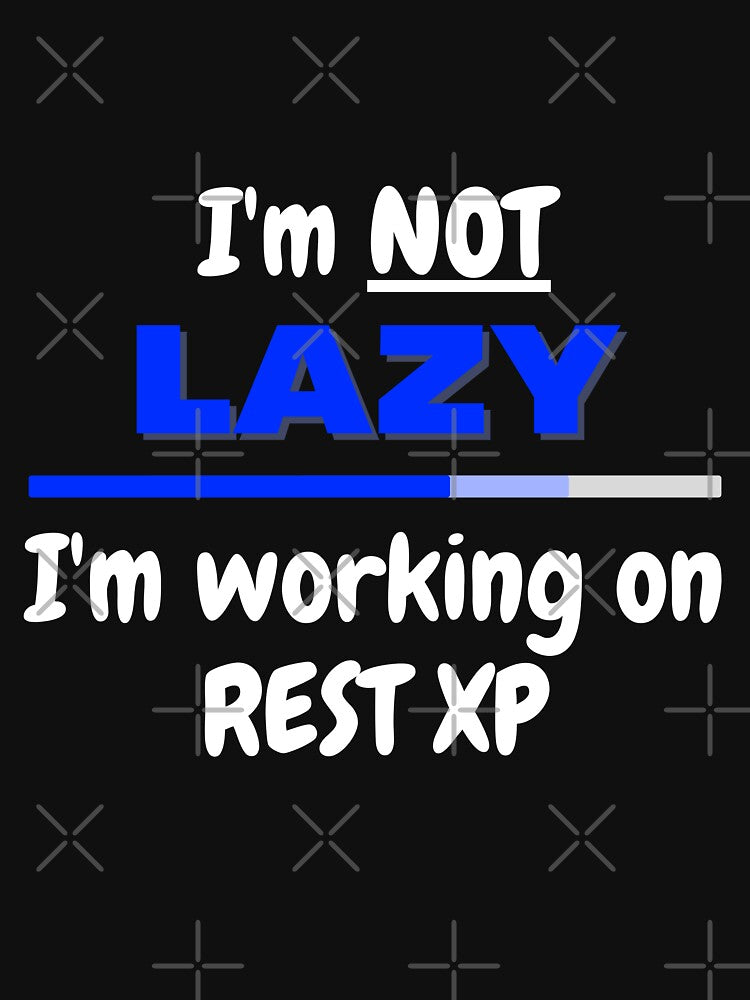 I'm not Lazy I'm working on Rest XP White Text by JEL-Designs T-Shirts, Hoodie, Sweatshirt | BlankRebels.com (Image 3)