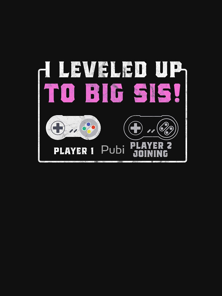 Level Up Gamer Player Big Sis Sister Gift by Pubi T-Shirts, Hoodie, Sweatshirt | BlankRebels.com (Image 3)