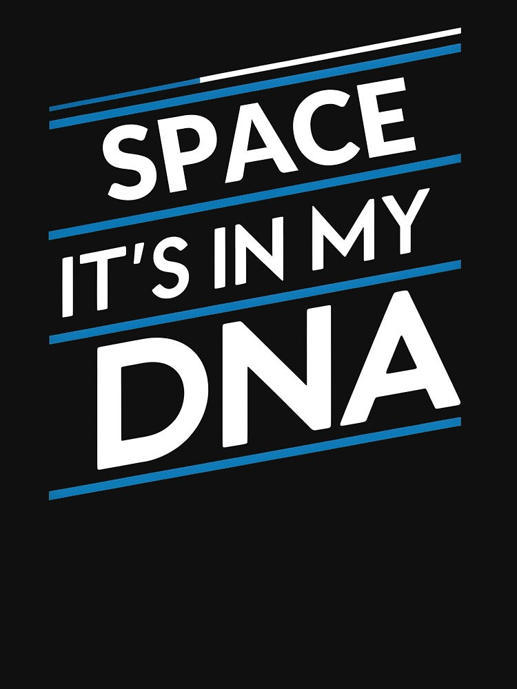 Space its in my dna by greenbluearts T-Shirts, Hoodie, Sweatshirt | BlankRebels.com (Image 3)