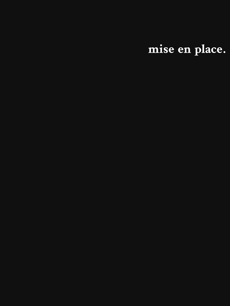 Mise en place by OrenjiMan T-Shirts, Hoodie, Sweatshirt | BlankRebels.com (Image 3)