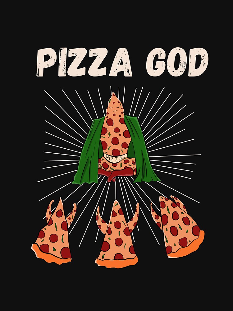 illustration god of pizza for pizza lovers by Matheus2001 T-Shirts, Hoodie, Sweatshirt | BlankRebels.com (Image 3)