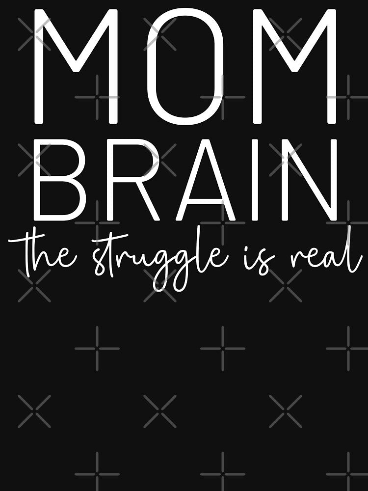 mom brain the struggle is real by Ashi17 T-Shirts, Hoodie, Sweatshirt | BlankRebels.com (Image 3)