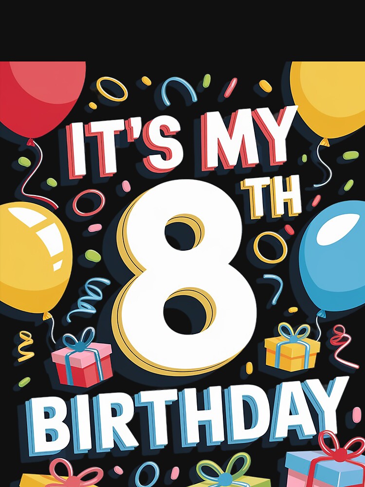 It's My 8th Birthday 8 Eight Happy Birthday Boys or Girls by FadeOfThrone T-Shirts, Hoodie, Sweatshirt (Image 3)