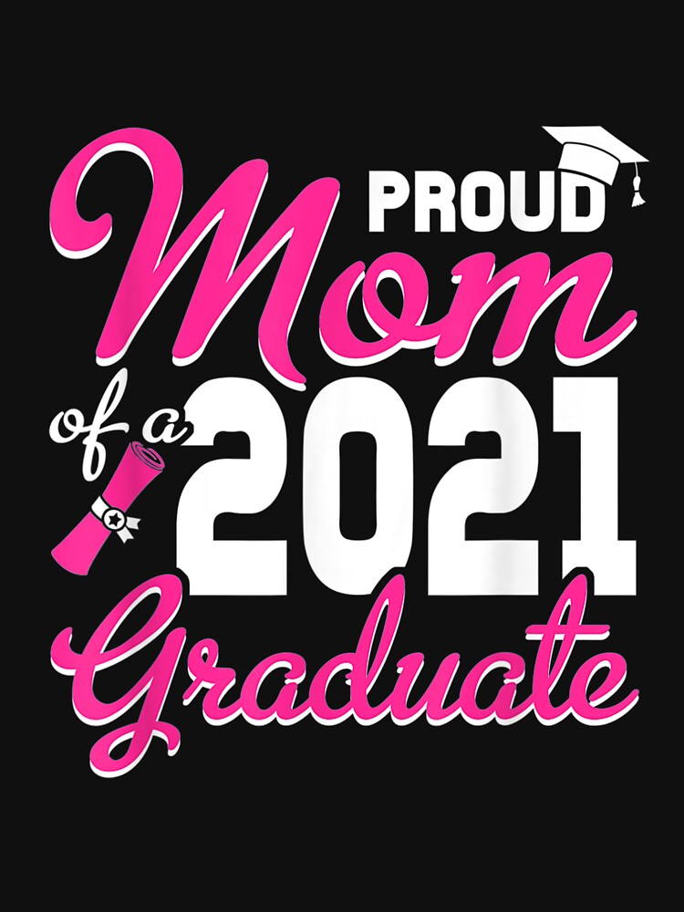 Proud Mom Of A 2021 Graduate School Girls Boys Gift by venitamara T-Shirts, Hoodie, Sweatshirt | BlankRebels.com (Image 3)