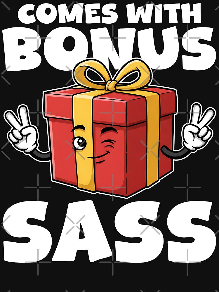 COMES WITH BONUS SASS - BIRTHDAY GIFT by KEF Custom T-Shirts, Hoodie, Sweatshirt | BlankRebels.com (Image 3)