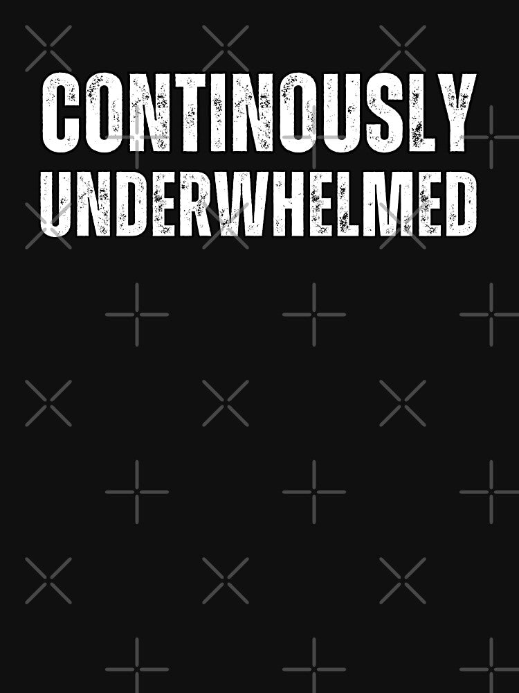 Continuously Underwhelmed by LewpyG T-Shirts, Hoodie, Sweatshirt | BlankRebels.com (Image 3)