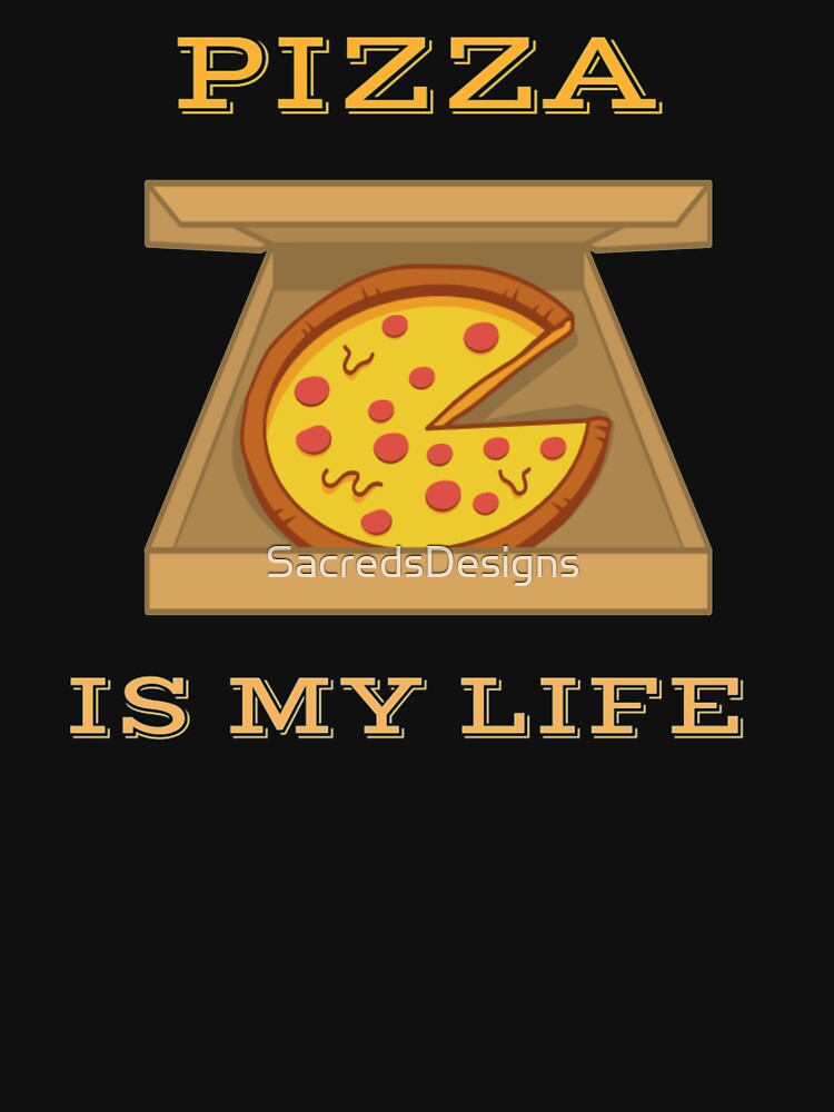 Pizza Is My Life (Pizza Box) by SacredsDesigns T-Shirts, Hoodie, Sweatshirt | BlankRebels.com (Image 3)
