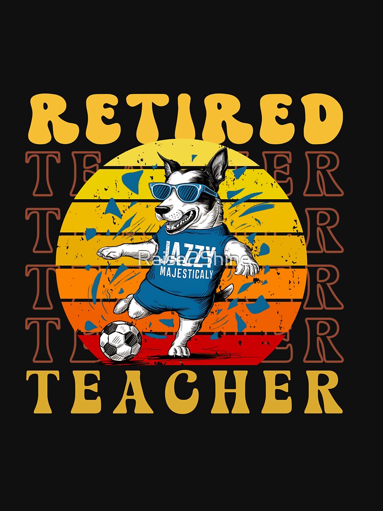 Retired Football Teacher Retro Groove Colorful Dog Lovers Design by Raise2Shine T-Shirts, Hoodie, Sweatshirt (Image 3)