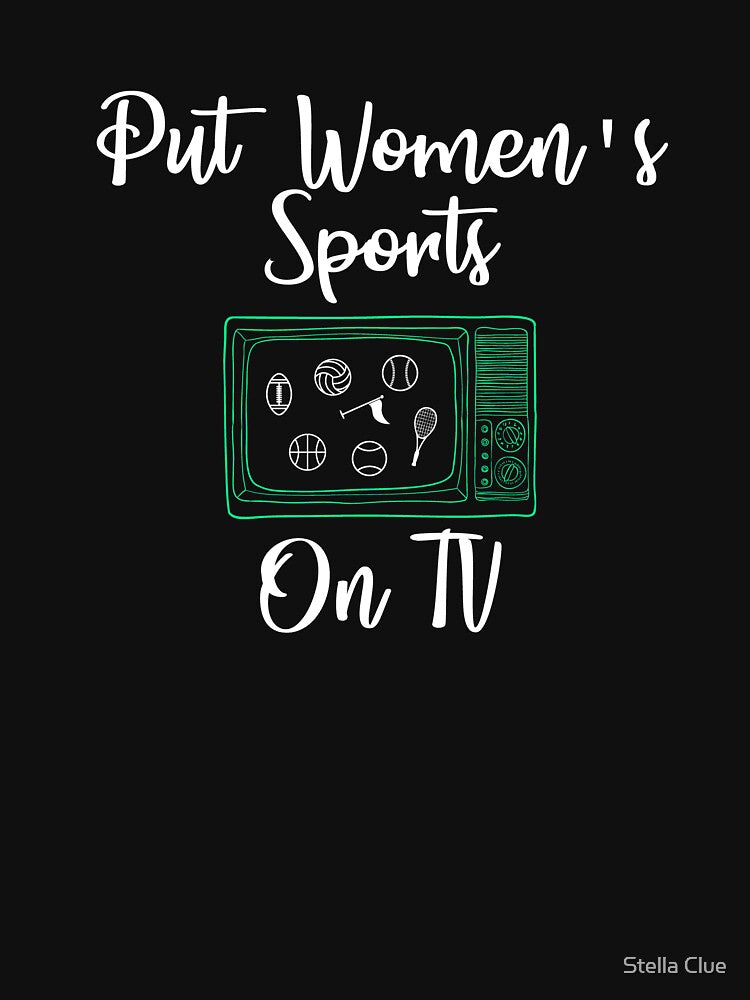 Put Women's Sports On Tv by Stella Clue