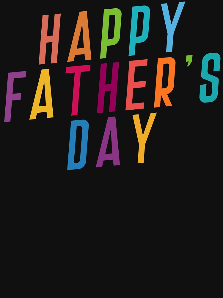 Simple Colorful Happy Father's Day Typography by Hommie9977 T-Shirts, Hoodie, Sweatshirt | BlankRebels.com (Image 3)