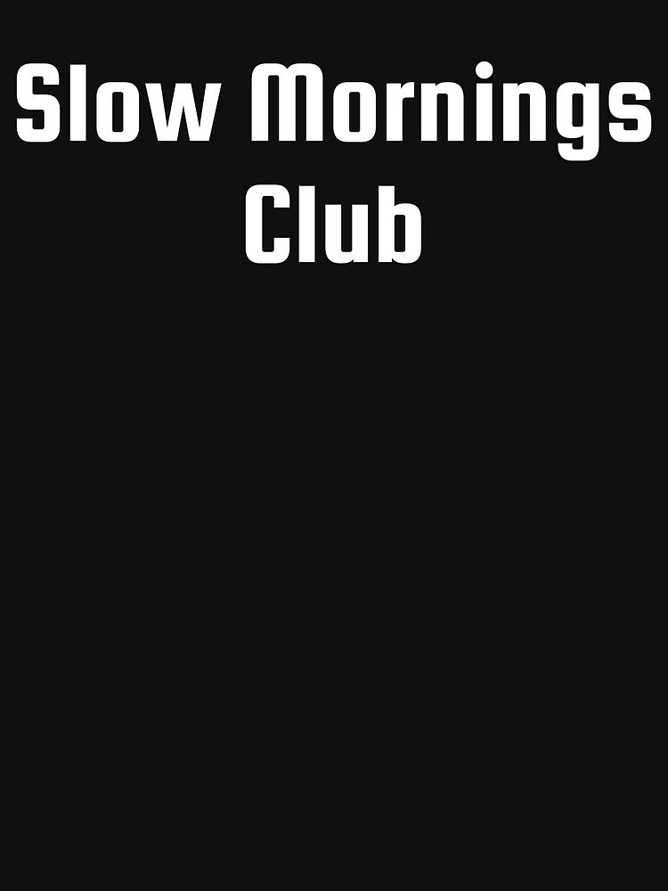 Slow Mornings Club by Ninjacatoff T-Shirts, Hoodie, Sweatshirt | BlankRebels.com (Image 3)