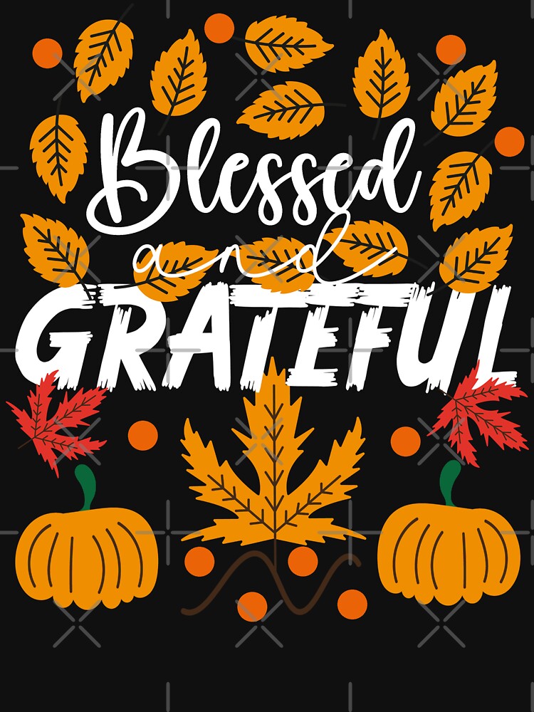 Blessed and Grateful Thanksgiving by Graphroad T-Shirts, Hoodie, Sweatshirt | BlankRebels.com (Image 3)