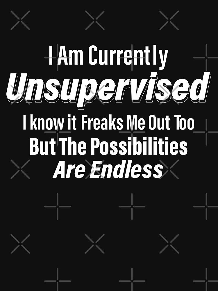 I am Currently Unsupervised - Funny Sarcastic by UssefDesigns T-Shirts, Hoodie, Sweatshirt | BlankRebels.com (Image 3)