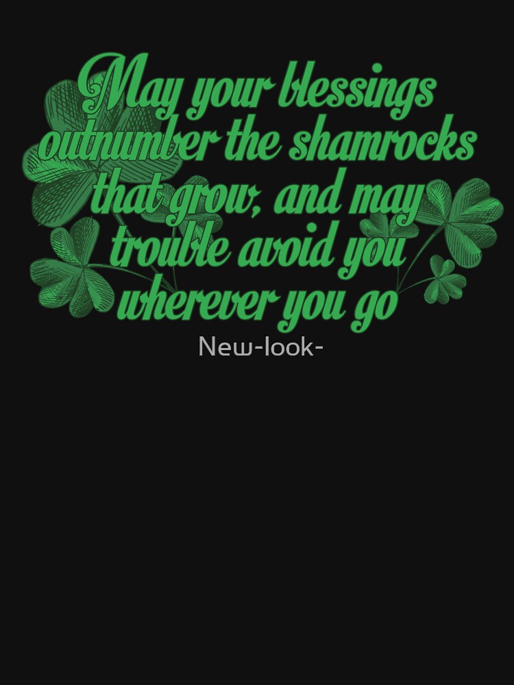 May your pockets be heavy and your heart be light. May good luck pursue you each morning and night by New-look-... (Image 3)