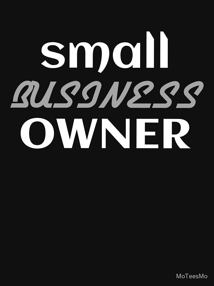 Small Business Owner by MoTeesMo T-Shirts, Hoodie, Sweatshirt | BlankRebels.com (Image 3)