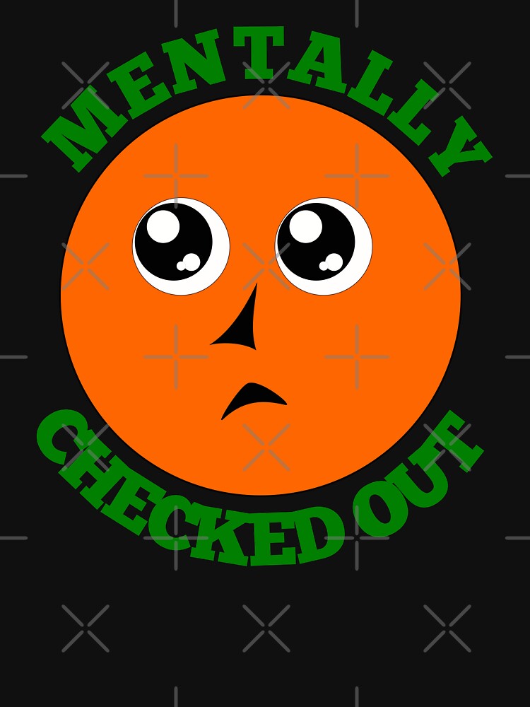 Mentally Checked Out by altabgraphics T-Shirts, Hoodie, Sweatshirt | BlankRebels.com (Image 3)