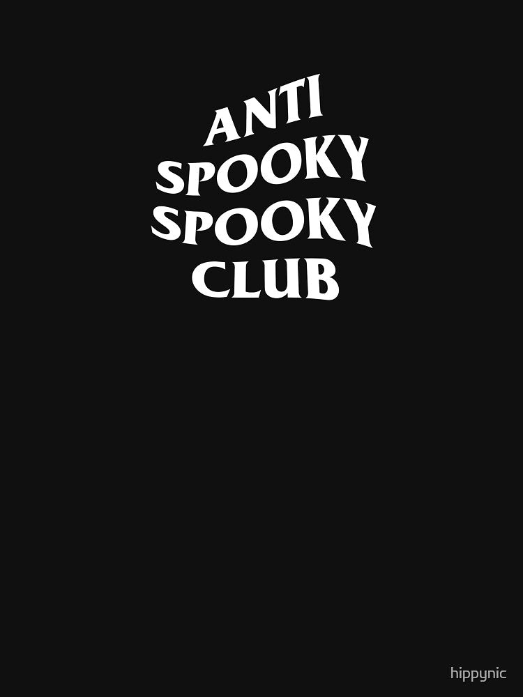 Anti Spooky Spooky Club white text by hippynic T-Shirts, Hoodie, Sweatshirt | BlankRebels.com (Image 3)