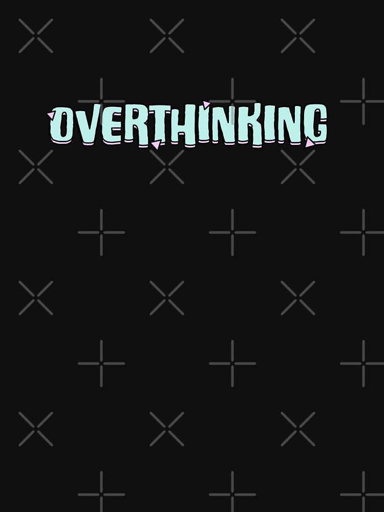 overthinking by PaulaPatata T-Shirts, Hoodie, Sweatshirt | BlankRebels.com (Image 3)