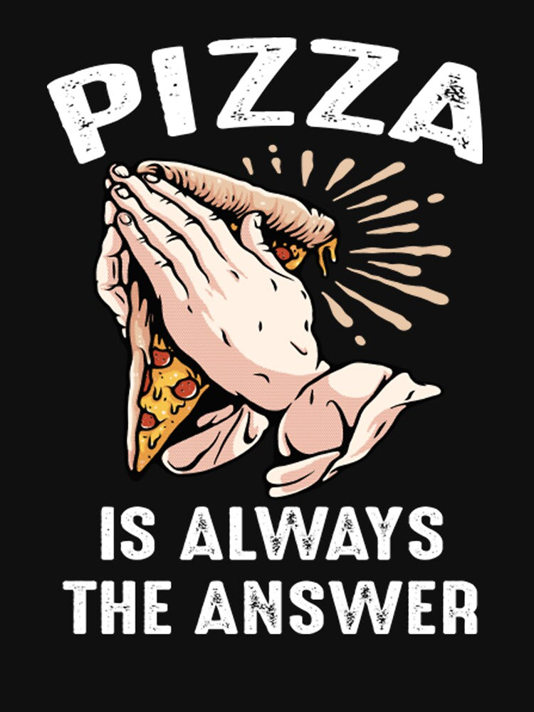 Pizza Is Always The Answer Pizza holic Praying Hands by TED-DESIGN T-Shirts, Hoodie, Sweatshirt | BlankRebels.com (Image 3)