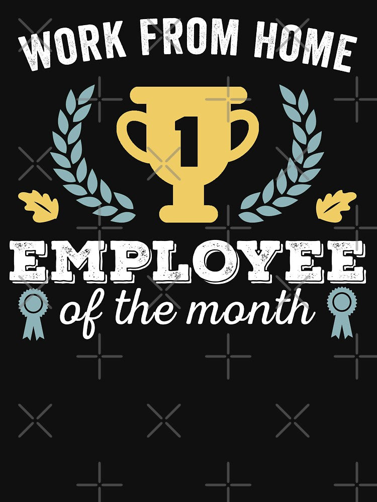 Work From Home Employee Of The Month by wingstar T-Shirts, Hoodie, Sweatshirt | BlankRebels.com (Image 3)
