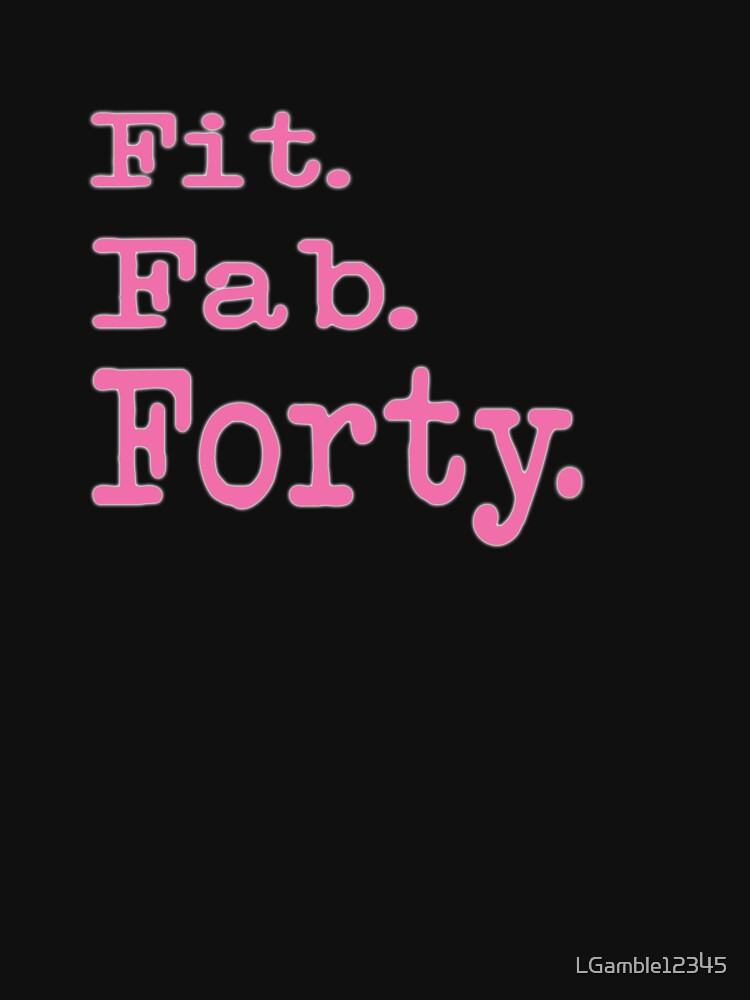 Awesome Fit Fab Forty 40th Birthday gift for Women by LGamble12345 T-Shirts, Hoodie, Sweatshirt | BlankRebels.com (Image 3)