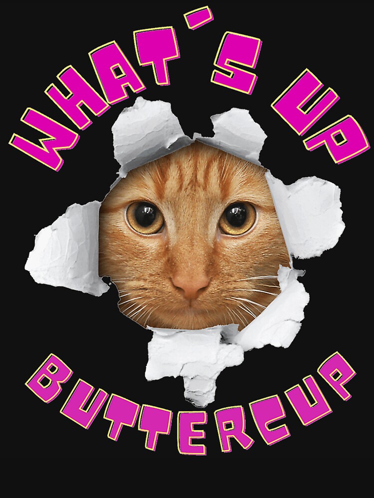 What'S Up Buttercup Cat by DanielleEllis8 T-Shirts, Hoodie, Sweatshirt | BlankRebels.com (Image 3)