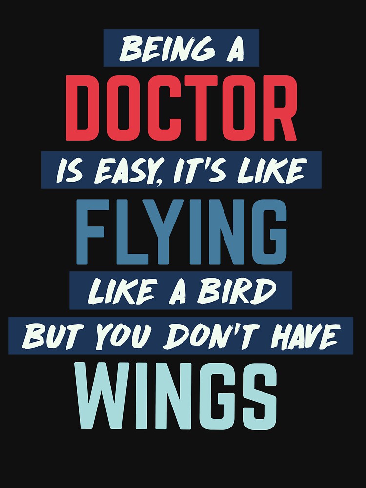 Being doctor is easy. humorous quote by bumperapparels T-Shirts, Hoodie, Sweatshirt | BlankRebels.com (Image 3)