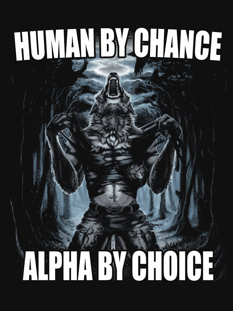 Human By Chance Alpha By Choice by Williaelmas T-Shirts, Hoodie, Sweatshirt | BlankRebels.com (Image 3)