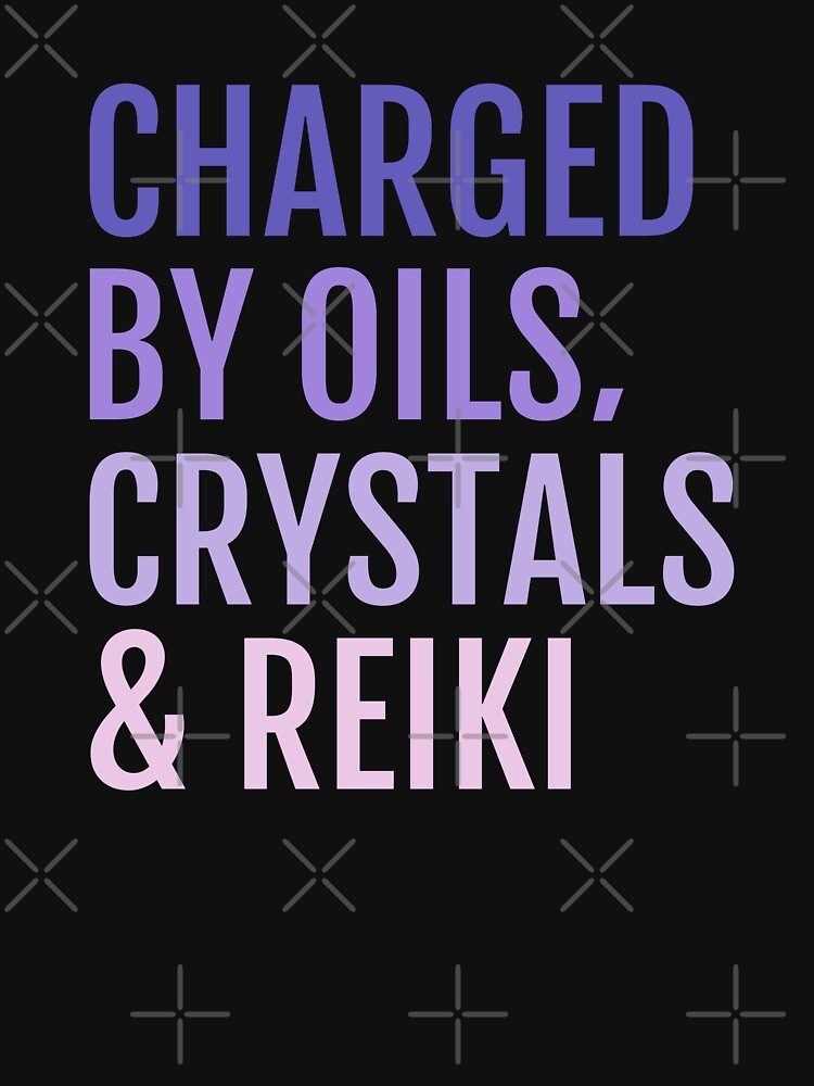 Charged by Oils, Crystals & Reiki Spiritual Healer by JackCurtis1991 T-Shirts, Hoodie, Sweatshirt | BlankRebels.com (Image 3)