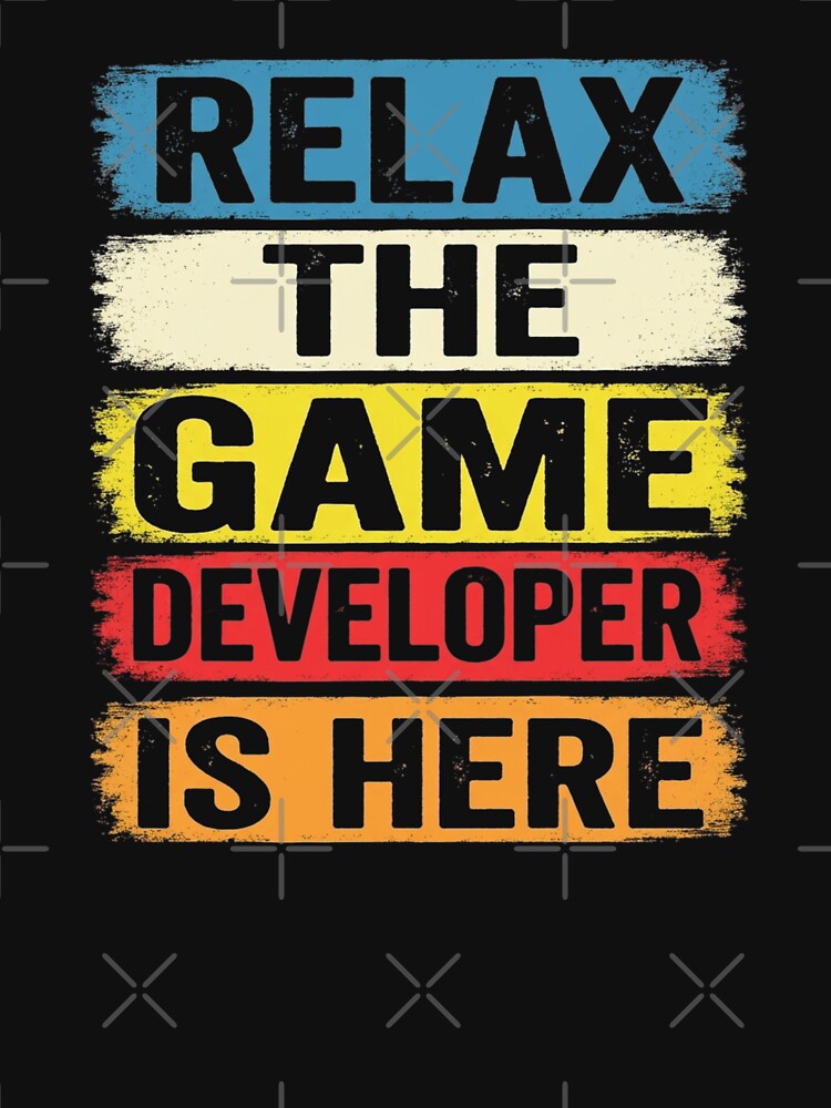 Relax The Game Developer Is Here Funny Office by Gogetgiggles