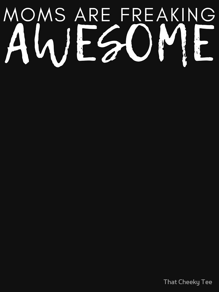 Moms Are Freaking Awesome. Funny Mom Life and Motherhood Quote. White. by That Cheeky Tee Hoodie, Sweatshirt (Image 3)
