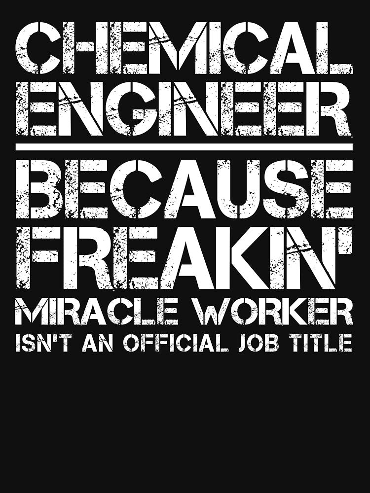 Chemical Engineer Miracle Worker by clickmostro T-Shirts, Hoodie, Sweatshirt | BlankRebels.com (Image 3)