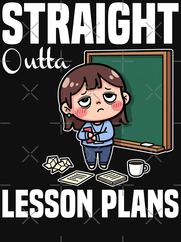STRAIGHT OUTTA LESSON PLANS - TEACHER GIFT by KEF Custom T-Shirts, Hoodie, Sweatshirt | BlankRebels.com (Image 3)