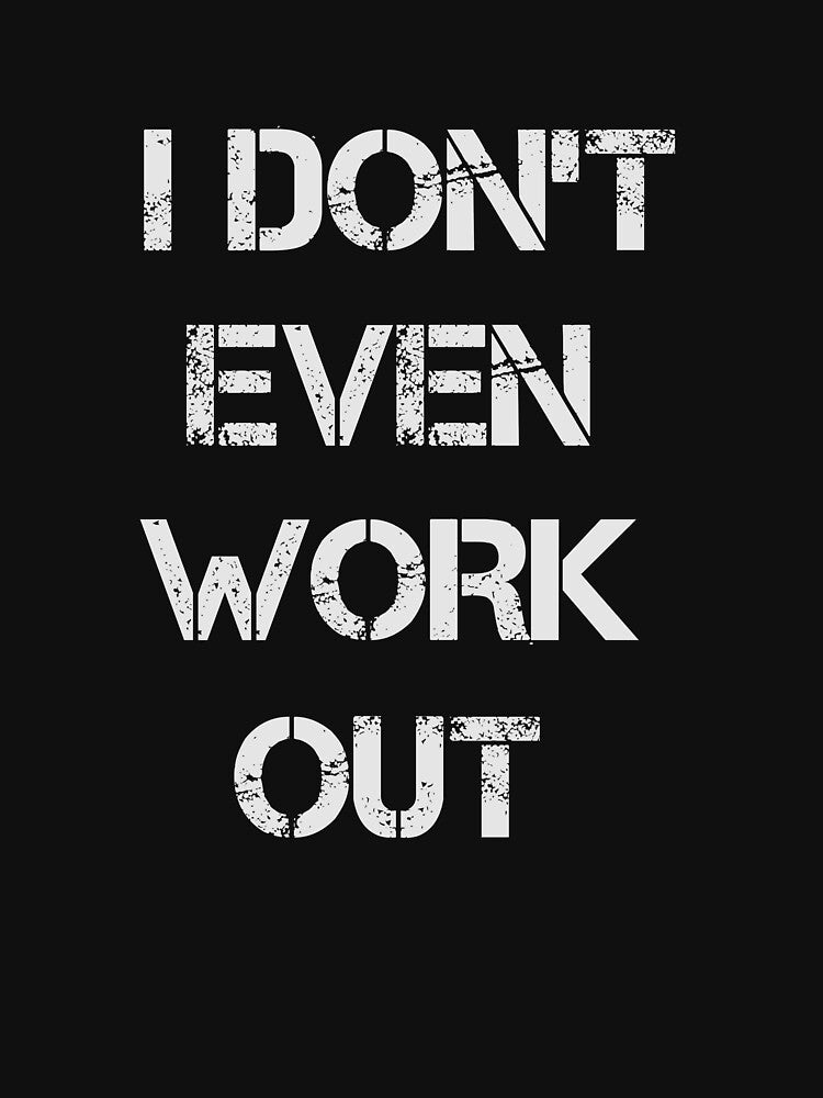i don't even work out by rachidhaz T-Shirts, Hoodie, Sweatshirt | BlankRebels.com (Image 3)
